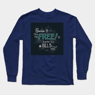 Work For Free Long Sleeve T-Shirt